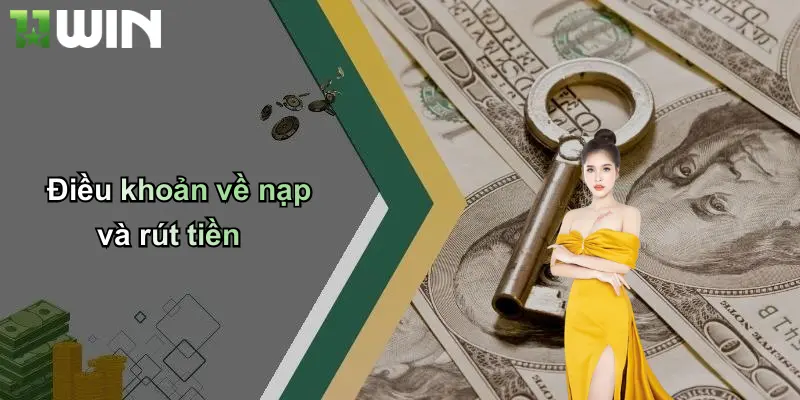 Điều khoản về nạp và rút tiền